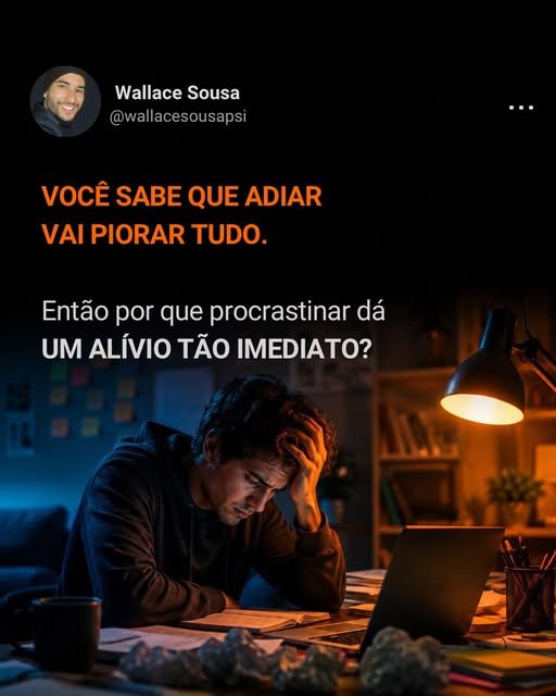Post: Por que procrastinar dá alívio